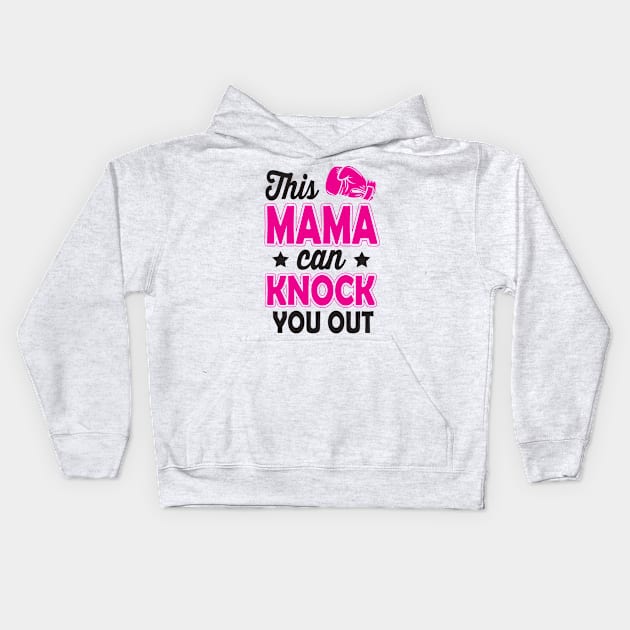 This mama can knock you out Kids Hoodie by nektarinchen
